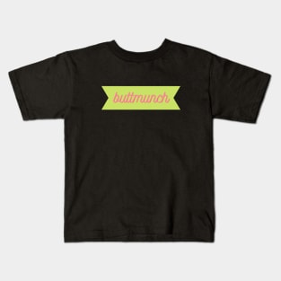 Buttmunch Kids T-Shirt